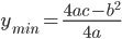 y_{min}=\frac{4ac-b^2}{4a}