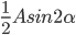 \frac{1}{2}Asin2\alpha