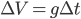 \Delta{V}=g\Delta{t}