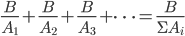 \frac{B}{A_{1}}+\frac{B}{A_{2}}+\frac{B}{A_{3}}+\cdots=\frac{B}{\Sigma{A_{i}}}