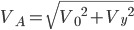 V_{A}=\sqrt{{V_{0}}^2+{V_{y}}^2}
