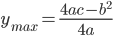 y_{max}=\frac{4ac-b^2}{4a}